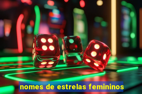 nomes de estrelas femininos